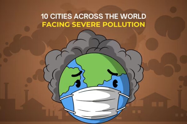 10 cities across the world facing severe pollution, based on user data