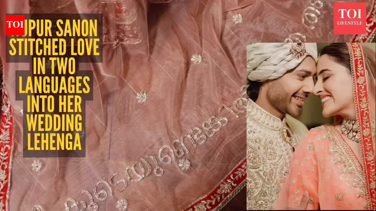 Nupur Sanon's wedding lehenga carried love notes in Punjabi and Malayalam - The Times of India