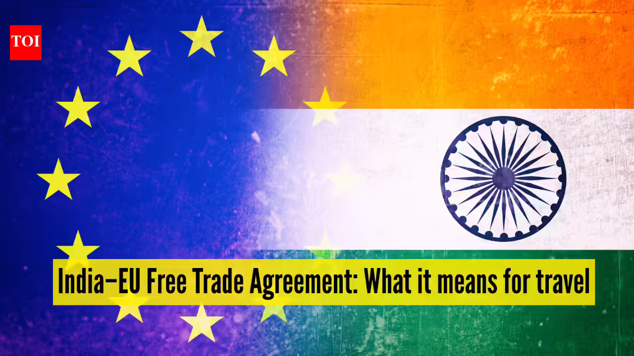 india–eu free trade agreement: what it means for travel and mobility | - The Times of India