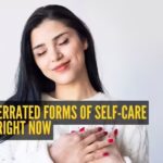​5 most underrated forms of self-care you're probably ignoring (But need right now)