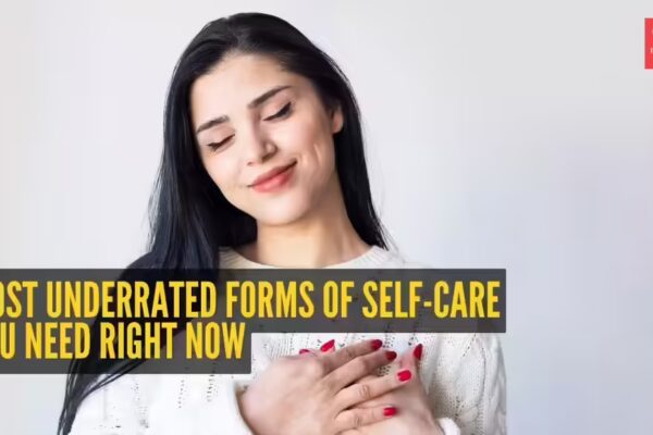 ​5 most underrated forms of self-care you're probably ignoring (But need right now)