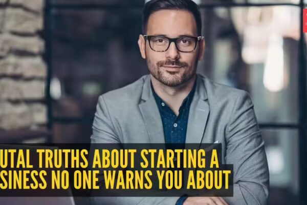 7 brutal truths about starting a business no one warns you about