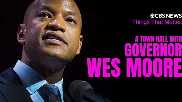 CBS News Things That Matter: A Town Hall with Governor Wes Moore