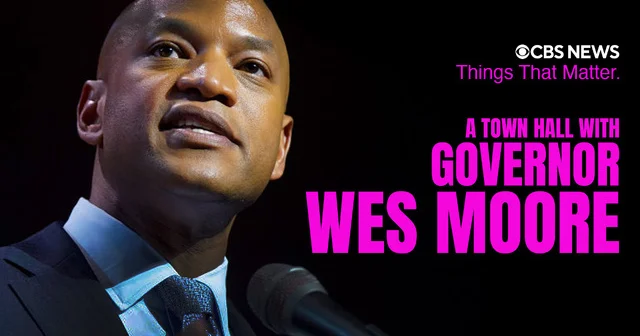 CBS News Things That Matter: A Town Hall with Governor Wes Moore