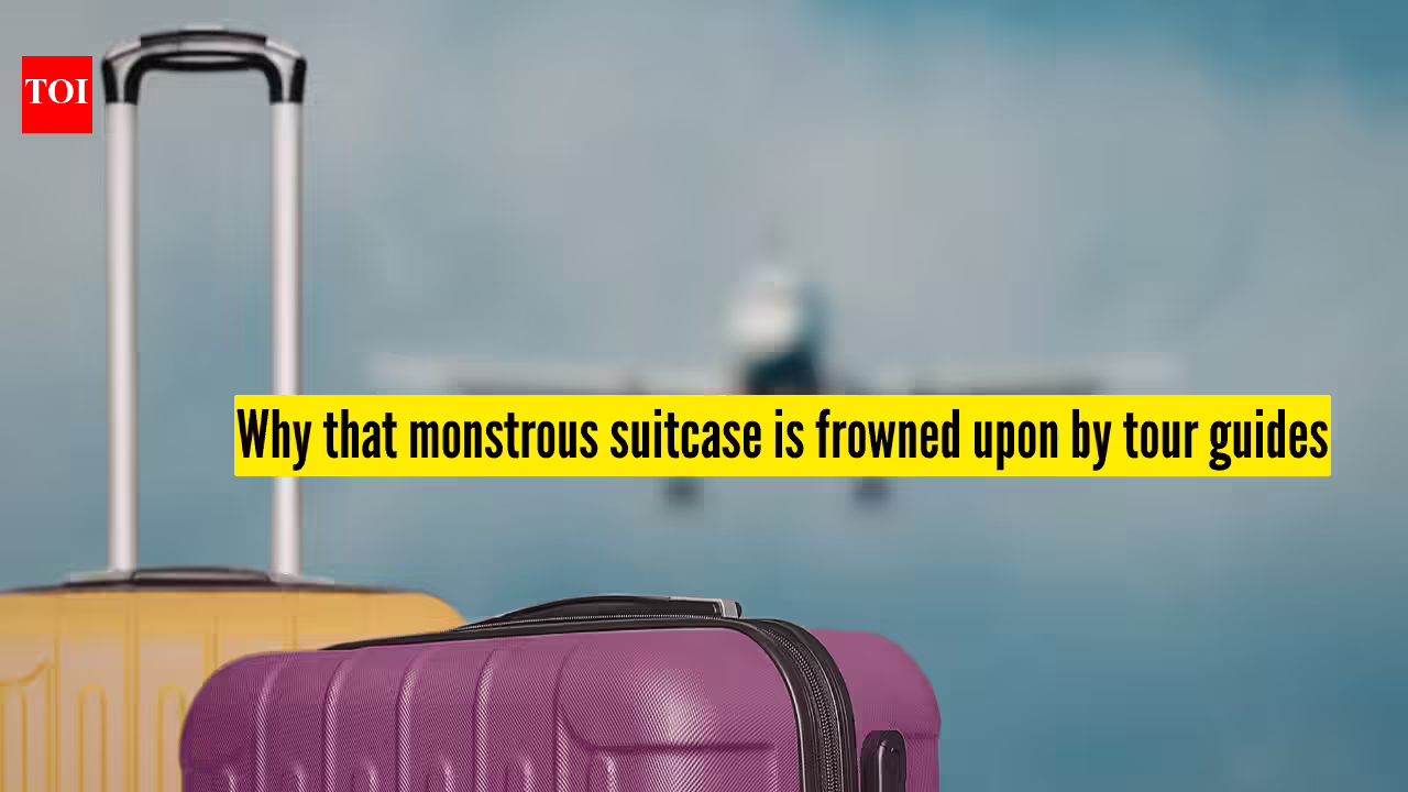 Why that monstrous suitcase is frowned upon by tour guides: The hidden cost of packing heavy | - The Times of India