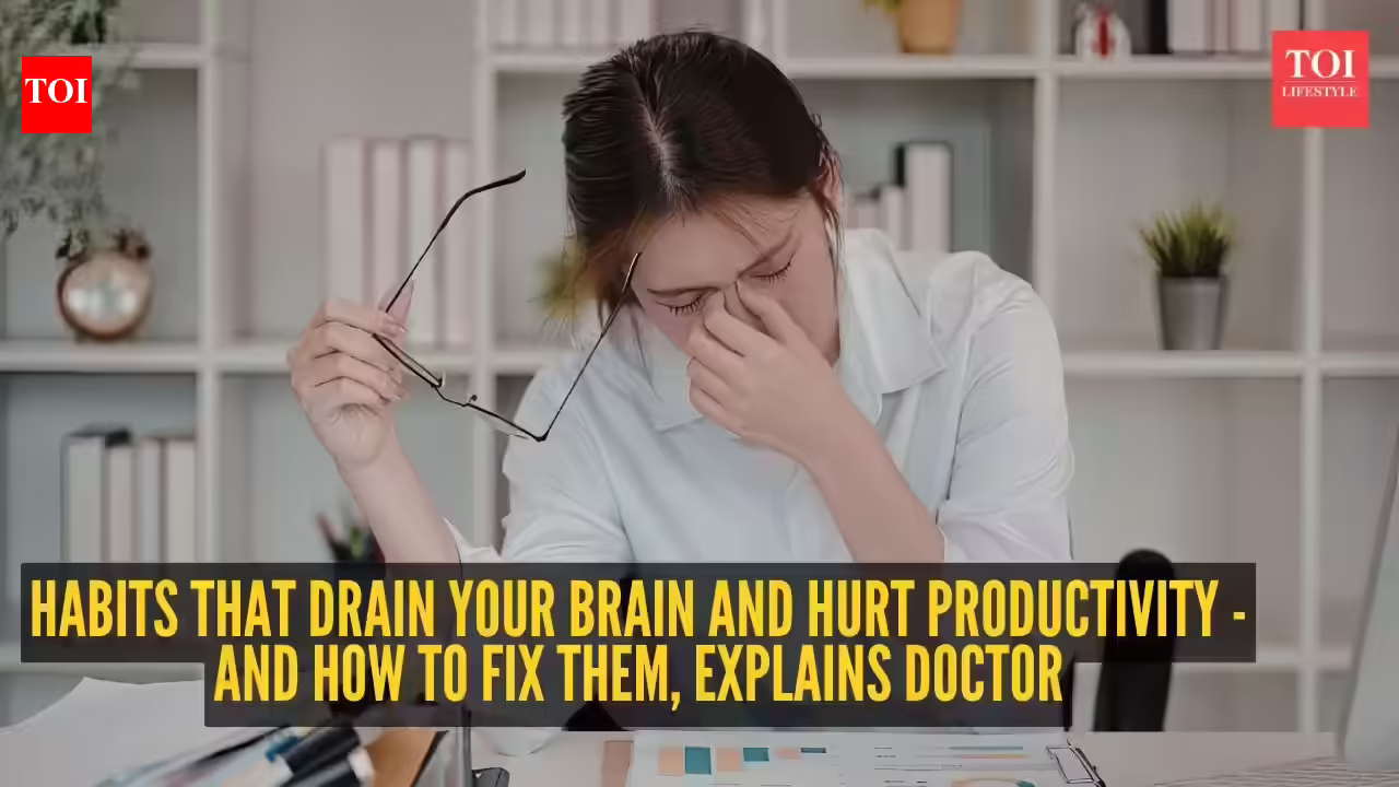 7 poor habits that drain your brain and hurt productivity - And how to fix them, explains CMC Vellore doctor