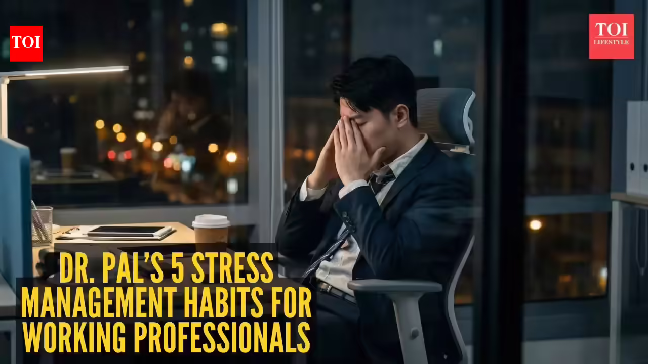 Stop blaming your boss: Dr. Pal’s 5 stress management habits for working professionals to reclaim mental peace